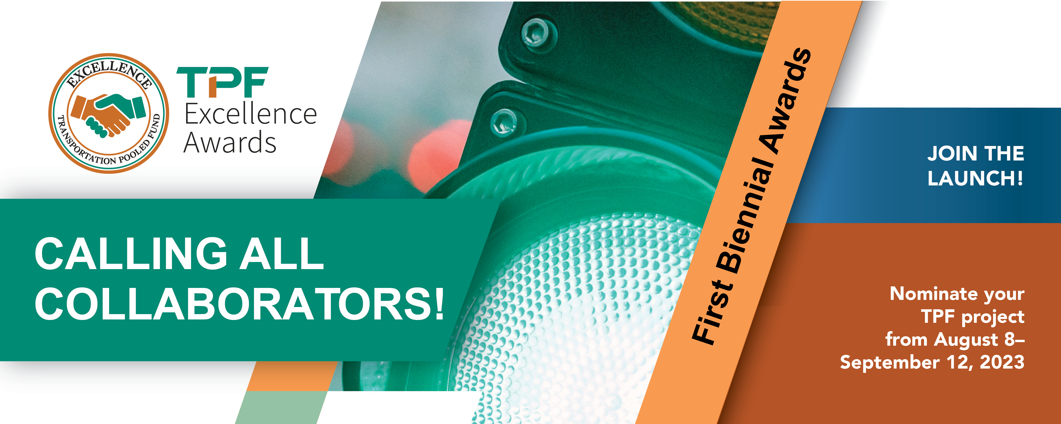 A close-up of a green traffic signal surrounded by text boxes that read TPF Excellence Awards, Calling All Collaborators, First Biennial Awards, Join the Launch, and Nominate your TPF project from August 8 – September 12, 2023.