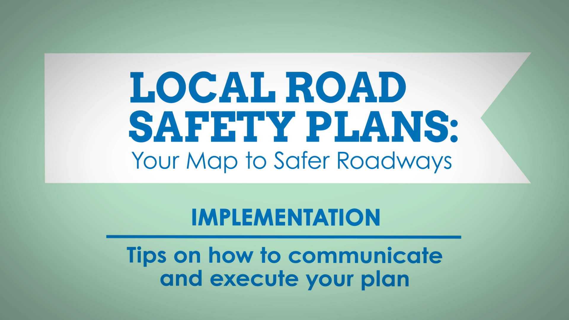 Local Road Safety Plans - Step 4 Implement Solutions