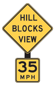 Figure 52. An image of a 'HILL BLOCKS VIEW' (MUTCD W7-6) sign above a supplemental '35 MPH' (MUTCD W13-1P) plaque.