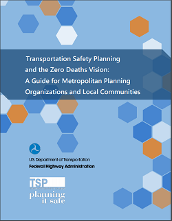 Screenshot of Transportation Safety Planning and the Zero Deaths Vision: A Guide for Metropolitan Planning Organizations and Local Communities.