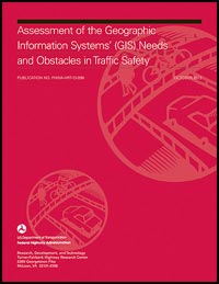 Cover of the report Assessment of the Geographic Information Systems’ (GIS) Needs and Obstacles in Traffic Safety.